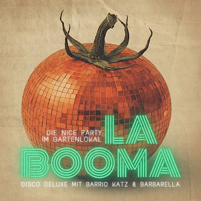 Gartenlokal Fortschritt | LA BOOMA Die nice Party mit Barrio Katz & Barbarella